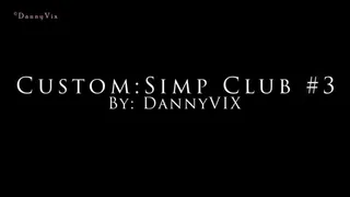 Custom: Simp Club Number 3!