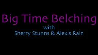 Big TIme Belching with Sherry Stunns and Alexis Rain