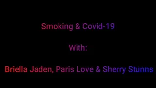 Covid and Smoking with Briella Jaden, Sherry Stunns, & Paris Love