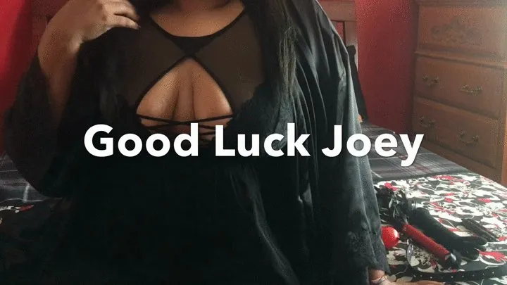 Good Luck Joey