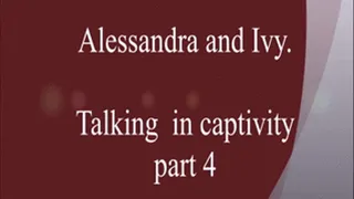 ALESSANDRA AND IVY TALKING IN CAPTIVITY.