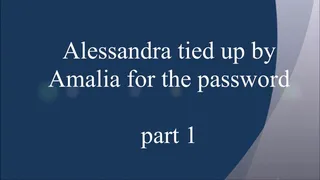 ALESSANDRA TIED UP BY AMALIA FOR THE PASSWORD.