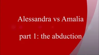 ALESSANDRA VS. AMALIA PART I: THE VENEGANCE