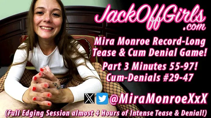 PT3 Lil Mira Monroe Edges #29-47 in 4-Hour Tease Cum Denial Session INTENSE EDGING Handjob Tease!