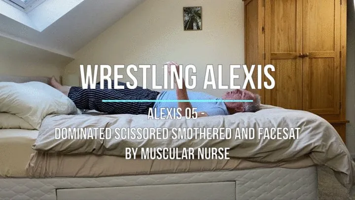 Alexis 05 - Dominated Scissored Smothered and Facesat by Muscular Nurse