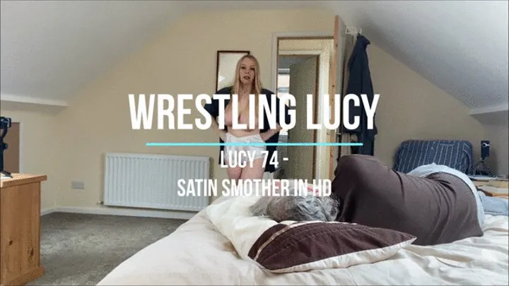 Lucy 74 - Satin Smother for the Panty Sniffer