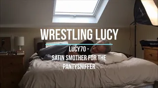 Lucy 70 - Satin Smother for the Pantysniffer