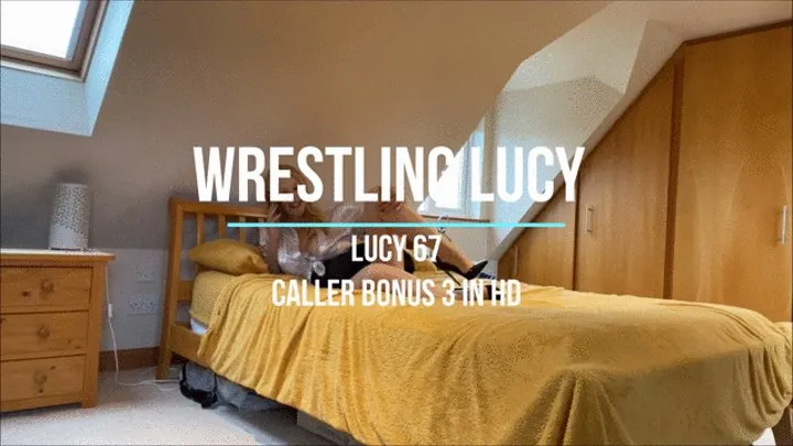 Lucy 67 - Caller Bonus 3