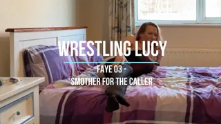 Faye 03 - Smother for the Caller