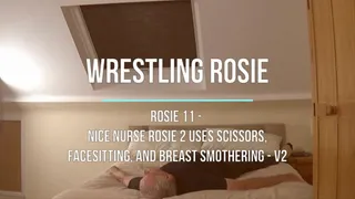 Rosie 11 - Nice Nurse Rosie 2 Uses Scissors, Facesitting, and Breast Smothering - V2