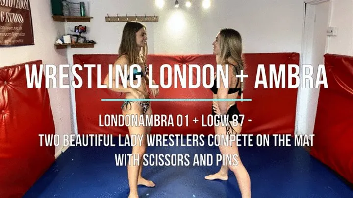 LondonAmbra 01 - Two Beautiful Lady Wrestlers Compete on the Mat with Scissors and Pins