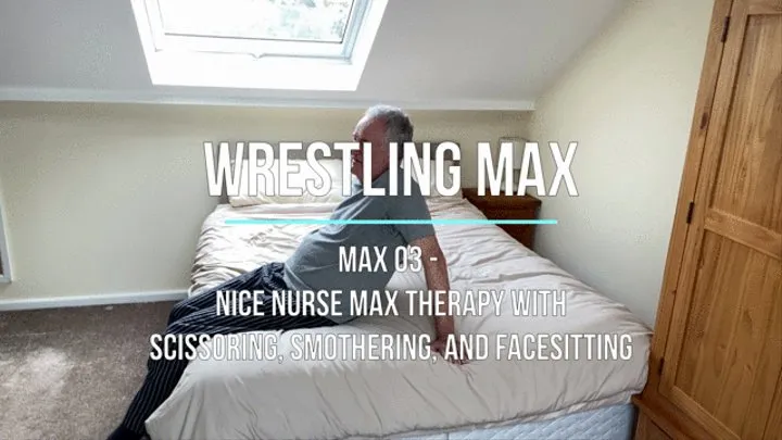 Max 03 - Nice Nurse Max Therapy with Scissoring, Smothering, and Facesitting