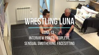 Luna 13 - Interview Part 3 - Topless, Sensual Smothering, Facesitting