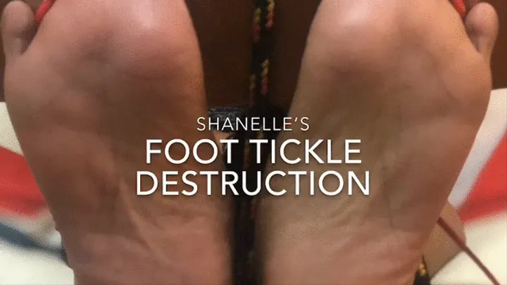 Shanelle's foot tickle destruction
