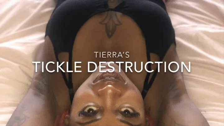 Tierra's tickle destruction