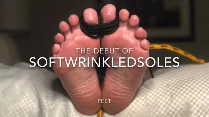 The debut of softwrinkledsole -feet