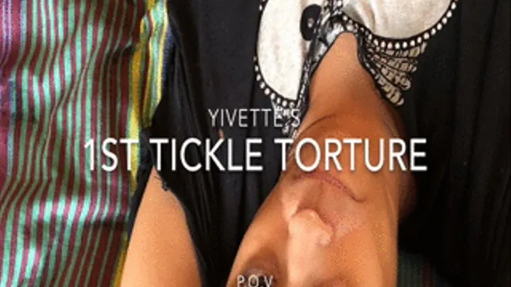 Yivette's 1st tickle (POV)