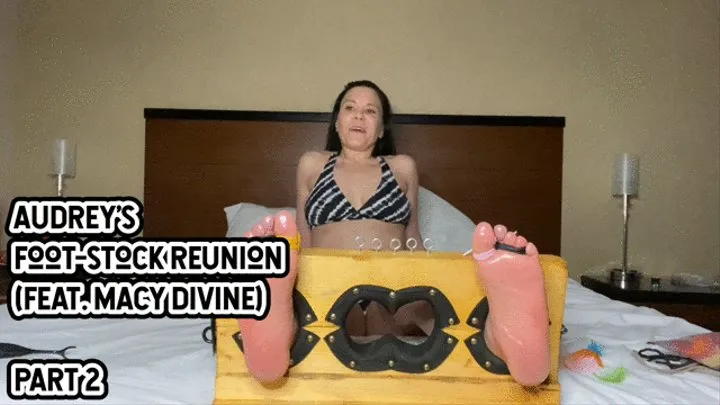 AUDREY'S FOOT-STOCK REUNION (FEATURING MACY DIVINE) - PART 2