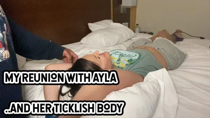 MY REUNION WITH AYLA...AND HER TICKLISH BODY