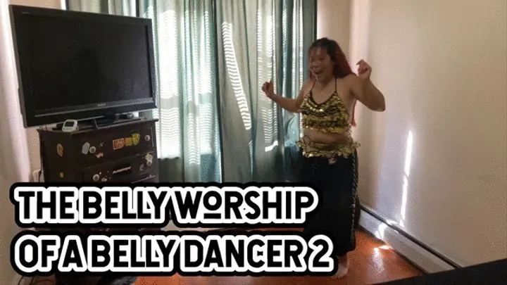 THE BELLY WORSHIP OF A BELLY DANCER 2