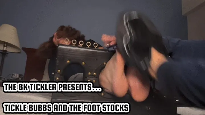 TICKLE BUBBS AND THE FOOT STOCKS