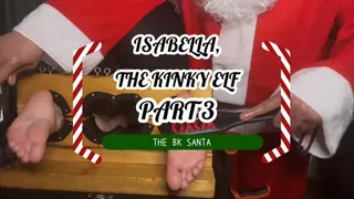 THE BK SANTA: ISABELLA, THE KINKY ELF - PART 3