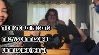 MACY VS DOMMESQUAD - DOMMESQUAD - PART 2