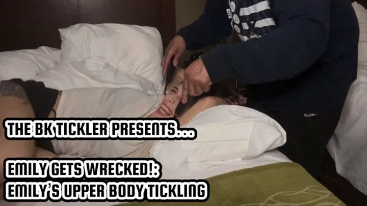 EMILY GETS WRECKED!: EMILY'S UPPER BODY TICKLING