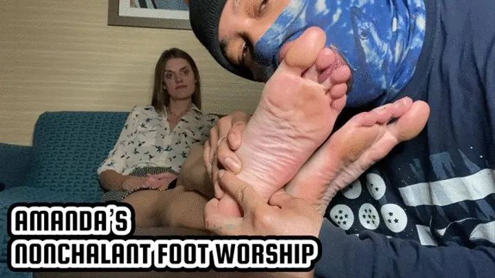 AMANDA'S NONCHALANT FOOT WORSHIP