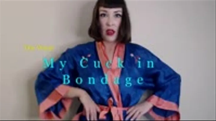 My Cuck in Bondage
