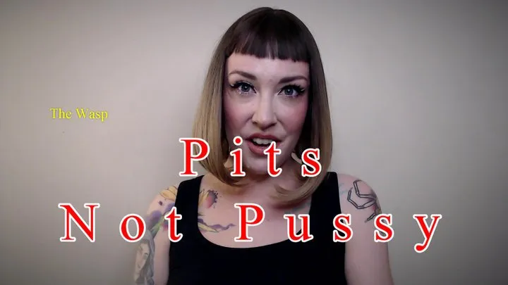 Pits Not Pussy