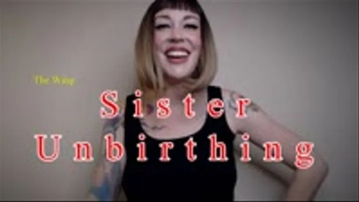 Step-Sister Unbirthing