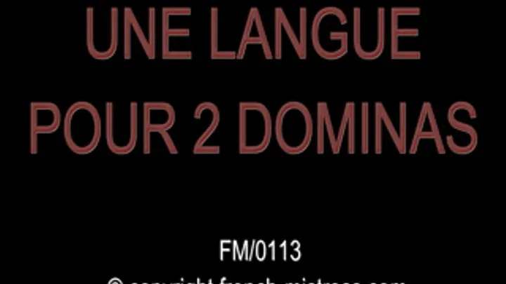 ONE TONGUE FOR TWO DOMINA