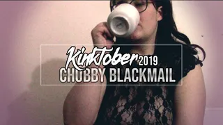 KINKTOBER2k19 Day 10: Chubby Blackmail
