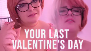 Your LAST Valentine's Day