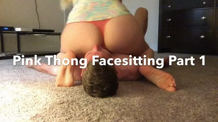 Pink Thong Facesitting part 1