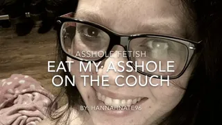 eat my asshole on the couch