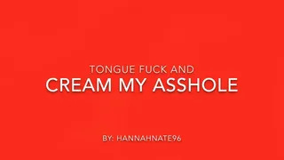 tongue fuck and cream my asshole