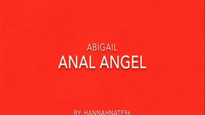 abigail anal angel