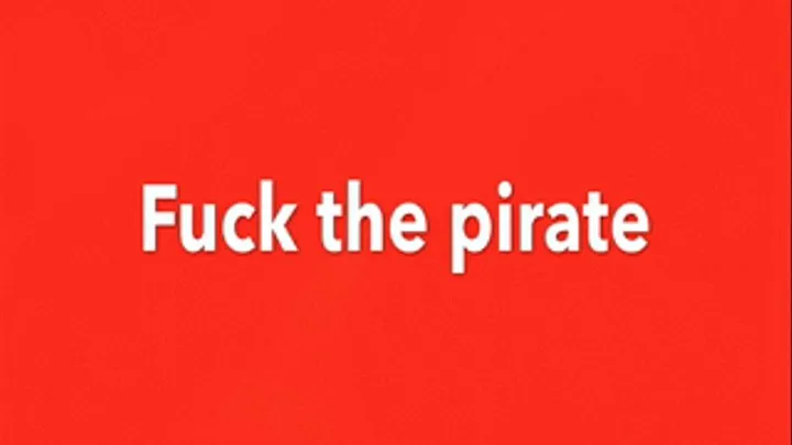 fuck the pirate