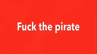 fuck the pirate