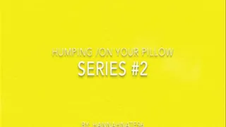 humping on your pillow series 2