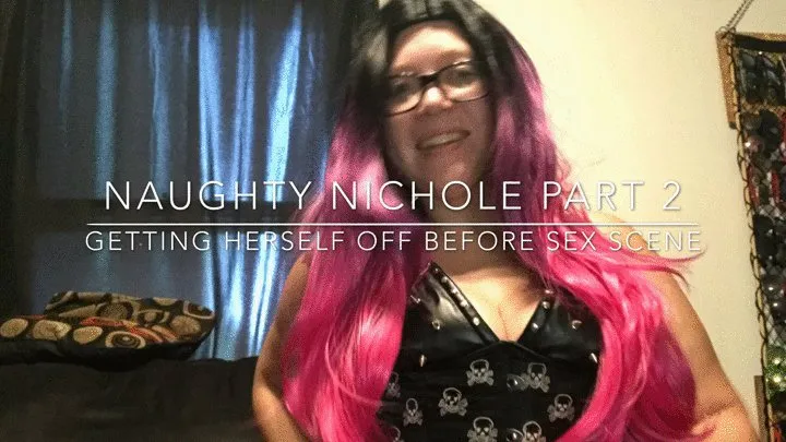 naughty nichole part 2 getting off