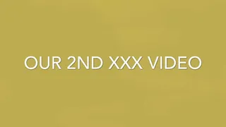 Our 2nd XXX Video