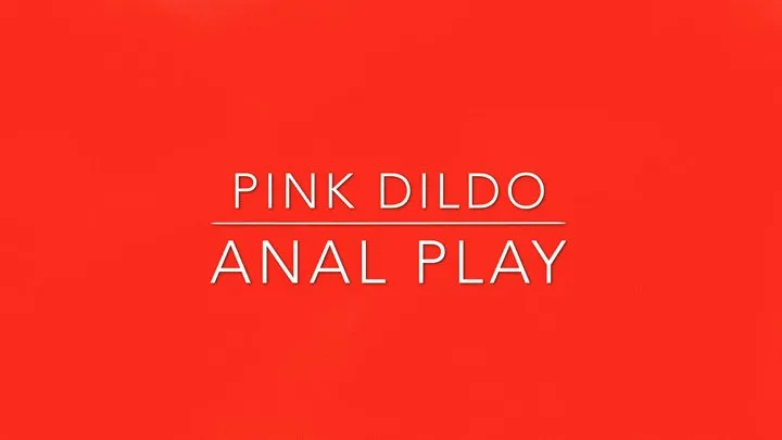 pink dildo anal play