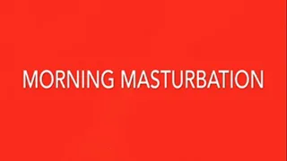 morning masturbation