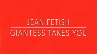 Jean fetish giantess takes you custom