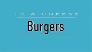 Tv and cheese burgers
