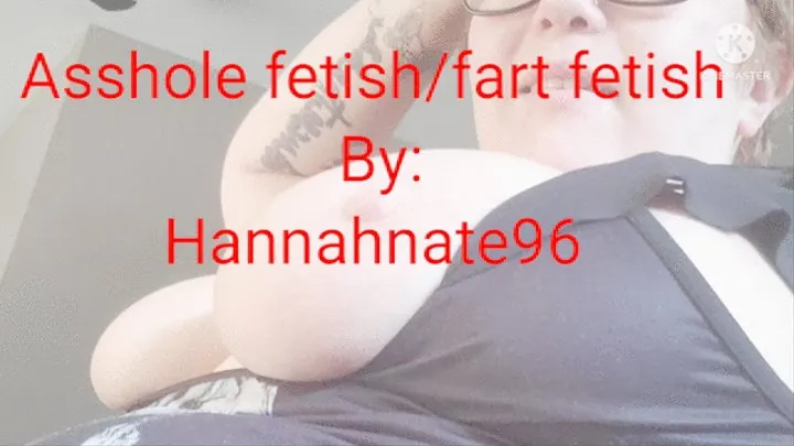 Asshole fetish fart fetish