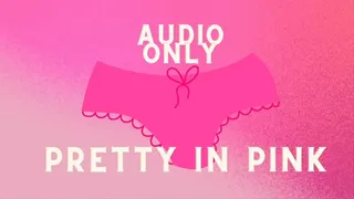 Pretty In Pink - Audio Only - Lilith Taurean Dresses You In Pink